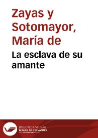 La esclava de su amante / María de Zayas y Sotomayor | Biblioteca Virtual Miguel de Cervantes