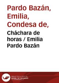 Cháchara de horas / Emilia Pardo Bazán | Biblioteca Virtual Miguel de Cervantes