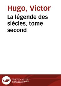 La légende des siècles, tome second / Victor Hugo | Biblioteca Virtual Miguel de Cervantes