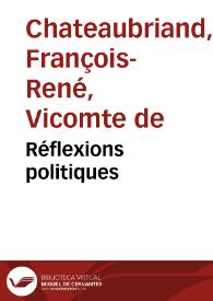 Réflexions politiques / François René de Chateaubriand | Biblioteca Virtual Miguel de Cervantes