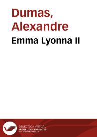 Emma Lyonna. II / Alexandre Dumas | Biblioteca Virtual Miguel de Cervantes