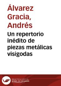 Un repertorio inédito de piezas metálicas visigodas / Andrés Álvarez y José Alberto Bachiller | Biblioteca Virtual Miguel de Cervantes