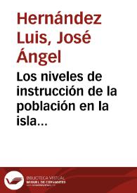 Los niveles de instrucción de la población en la isla de Gran Canaria: una aproximación metodológica a su estudio / José Ángel Hernández Luis | Biblioteca Virtual Miguel de Cervantes