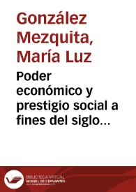 Poder económico y prestigio social a fines del siglo XVIII. Una indagación sobre las dotes de las nobles castellanas / M.ª Luz González Mezquita | Biblioteca Virtual Miguel de Cervantes