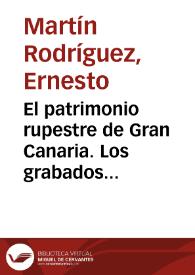 El patrimonio rupestre de Gran Canaria. Los grabados de la Montaña de Las Vacas (Aldea de San Nicolás) / Ernesto Martín Rodríguez | Biblioteca Virtual Miguel de Cervantes