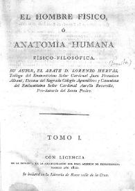 El hombre físico, o anatomía humana físico-filosófica. Tomo I / su autor, el Abate D. Lorenzo Hervás | Biblioteca Virtual Miguel de Cervantes