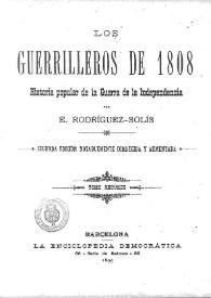 Los guerrilleros de 1808 : Historia popular de la Guerra de la Independencia. Tomo segundo / E. Rodríguez Solís | Biblioteca Virtual Miguel de Cervantes