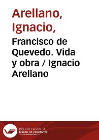 Francisco de Quevedo. Vida y obra / Ignacio Arellano | Biblioteca Virtual Miguel de Cervantes