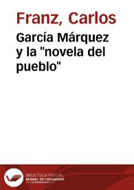 García Márquez y la "novela del pueblo" / Carlos Franz | Biblioteca Virtual Miguel de Cervantes