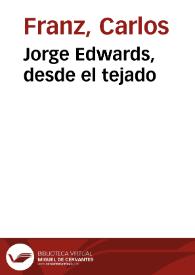 Jorge Edwards, desde el tejado / Carlos Franz | Biblioteca Virtual Miguel de Cervantes