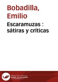 Escaramuzas : sátiras y críticas / Emilio Bobadilla; con un prólogo de Clarín | Biblioteca Virtual Miguel de Cervantes