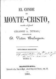 El Conde de Monte-Cristo, novela original. Tomo 1 / del célebre A. Dumas; traducción de D. Víctor Balaguer | Biblioteca Virtual Miguel de Cervantes