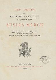 Les obres del valeros cavaller y elegantíssim poeta Ausias March / ara novament ab molta diligencia revistes y ordenades segons les més correctes edicions antigues | Biblioteca Virtual Miguel de Cervantes