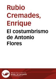 El costumbrismo de Antonio Flores / Enrique Rubio Cremades | Biblioteca Virtual Miguel de Cervantes