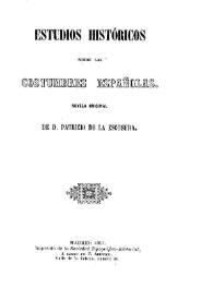 Estudios históricos sobre las costumbres españolas : novela original / de Patricio de la Escosura | Biblioteca Virtual Miguel de Cervantes