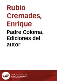 Padre Coloma. Ediciones del autor | Biblioteca Virtual Miguel de Cervantes