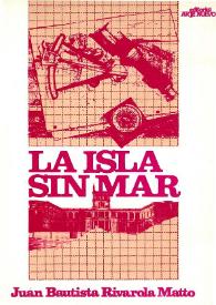 La isla sin mar / Juan Bautista Rivarola Matto | Biblioteca Virtual Miguel de Cervantes