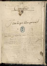 Será lo que Dios quisiere : comedia. Inc.: Que aquí hagáis corro me enfada ... Exp.: será lo que Dios quisiere / Pedro Francisco Lanini y Sagredo | Biblioteca Virtual Miguel de Cervantes