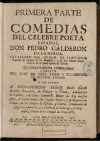 Primera parte de comedias del celebre poeta español don Pedro Calderon de la Barca ... / que nueuamente corregidas publica don Juan de Vera Tassis y Villarroel ... | Biblioteca Virtual Miguel de Cervantes