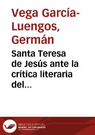 Santa Teresa de Jesús ante la crítica literaria del siglo XX / Germán Vega García-Luengos | Biblioteca Virtual Miguel de Cervantes