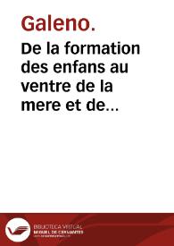 De la formation des enfans au ventre de la mere et de l'enfantement a sept mois / traduit de Grec en Francois par G. Chrestian ... | Biblioteca Virtual Miguel de Cervantes