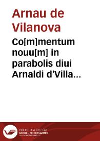 Co[m]mentum nouu[m] in parabolis diui Arnaldi d'Villa Noua... / editum per... Didacum Aluari Cha[n]ca... | Biblioteca Virtual Miguel de Cervantes