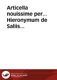 Articella nouissime per... Hieronymum de Saliis Fauentinum recognita & expurgata : pluribusqu[ue] tralationibus & additionibus hincinde insertis ornata que in ceteris impresionib[us] non habe[n]tur... | Biblioteca Virtual Miguel de Cervantes