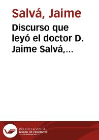 Discurso que leyó el doctor D. Jaime Salvá, catedrático y Director en la apertura del Real Colegio de Medicina, Cirujía y Farmacia del Reino de Navarra. | Biblioteca Virtual Miguel de Cervantes