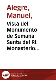 Vista del Monumento de Semana Santa del Rl. Monasterio de San Lorenzo del Escorial / Jose Gómez de Navia delineó, Manuel Alegre lo grabó. | Biblioteca Virtual Miguel de Cervantes