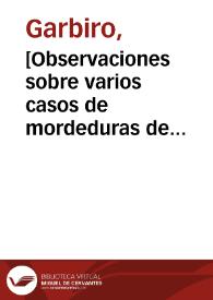 [Observaciones sobre varios casos de mordeduras de serpientes en Sumbilla y Berroeta]  [Manuscrito] / Garbiro. | Biblioteca Virtual Miguel de Cervantes