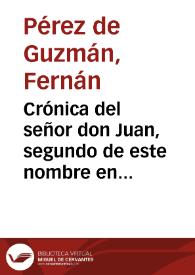 Crónica del señor don Juan, segundo de este nombre en Castilla y en Leon / compilada por... Fernan Perez de Guzman, con las generaciones y semblanzas de los señores reyes don Enrique III y don Juan II...; corregida, enmendada y adicionada por... Lorenzo Galindez de Carvajal... | Biblioteca Virtual Miguel de Cervantes