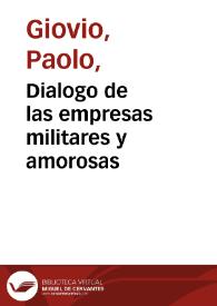 Dialogo de las empresas militares y amorosas / compuesto en lengua italiana por ... Paulo Iouio ...; en el qual se tracta de las deuisas, armas, motes o blasones de linages; con vn razonamiento ... Ludouico Domeniqui; ... traduzido ... por Alonso de Vlloa; Añadimos ... las empresas ... de ... Gabriel Symeon | Biblioteca Virtual Miguel de Cervantes