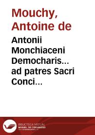 Antonii Monchiaceni Democharis... ad patres Sacri Concilii Tridentini sermo, feria sexta, die parasceues anno 1563 nona aprilis | Biblioteca Virtual Miguel de Cervantes