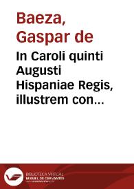 In Caroli quinti Augusti Hispaniae Regis, illustrem constitutionem in Madritensi conuentu editam, quae de non meliorandos filiabus dotis ratione loquitur / enarratio per Gasparem Baetium... | Biblioteca Virtual Miguel de Cervantes