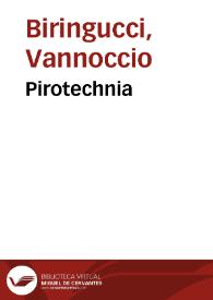 Pirotechnia / del S. Vannucio Biringuccio ...; nella quale si tratta non solo della diuersità delle minere, ma ancho di quanto si ricerca alla pratica di esse e di quanto s'appartiene all'arte della fusione ... de metalli, far campane, arteglierie ... | Biblioteca Virtual Miguel de Cervantes