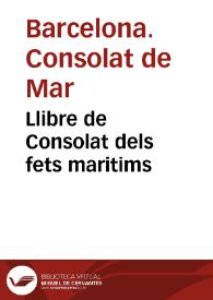 Llibre de Consolat dels fets maritims | Biblioteca Virtual Miguel de Cervantes