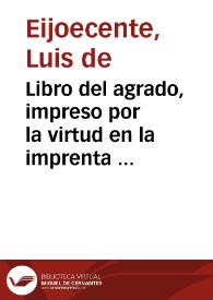 Libro del agrado, impreso por la virtud en la imprenta del gusto, à la moda, y al ayre del presente siglo : Obra para toda clase de personas, particularmente para los Señoritos de ambos sexos, Petrimetres, y Petrimetras ... | Biblioteca Virtual Miguel de Cervantes