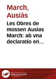 Les Obres de mossen Ausias March : ab vna declaratio en los marges, de alguns vocables scurs | Biblioteca Virtual Miguel de Cervantes