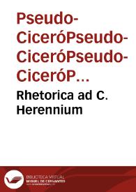 Rhetorica ad C. Herennium / cum commentariis Francisci Maturanti et Antonii Mancinelli; Cicerón : De inuentione, seu Rhetorica vetus, cum commentario Marii Fabii Victorini | Biblioteca Virtual Miguel de Cervantes