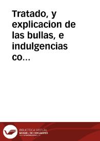 Tratado, y explicacion de las bullas, e indulgencias concedidas a la Cofradia de la Minerua, a honra del Sanctissimo Sacramento del altar / Compuesto por Fray Iayme Bleda Valenciano, natural de Algemesi de la orden de Predicadores ... | Biblioteca Virtual Miguel de Cervantes