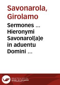 Sermones ... Hieronymi Savonarol[a]e in aduentu Domini super archa[e] Noe : nusquam antehac impressi | Biblioteca Virtual Miguel de Cervantes