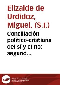 Conciliación político-cristiana del sí y el no : segunda parte : contextación a la incontextación de D. Joaquín Lorenzo Villanueva / [Luceredi] | Biblioteca Virtual Miguel de Cervantes