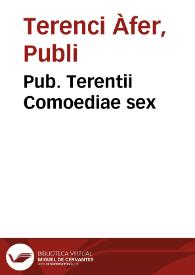 Pub. Terentii Comoediae sex / ex recensione Heinsiana | Biblioteca Virtual Miguel de Cervantes