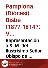 Representación a S. M. del Ilustrísimo Señor Obispo de Pamplona y su Cabildo pidiendo el restablecimiento de la Compañía de Jesús para la educación pública | Biblioteca Virtual Miguel de Cervantes