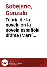 Teoría de la novela en la novela española última (Martín-Santos, Benet, Juan y Luis Goytisolo) / Gonzalo Sobejano | Biblioteca Virtual Miguel de Cervantes