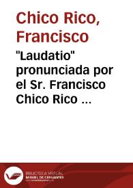 "Laudatio" pronunciada por el Sr. Francisco Chico Rico con motivo de la investidura como Doctor "Honoris Causa" por la Universidad de Alicante del Sr. Antonio García Berrio / Francisco Chico Rico | Biblioteca Virtual Miguel de Cervantes