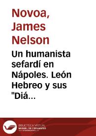 Un humanista sefardí en Nápoles. León Hebreo y sus "Diálogos de amor" : un hombre y un texto entre dos mundos / James Nelson Novoa | Biblioteca Virtual Miguel de Cervantes