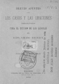 Breves apuntes sobre los casos y las oraciones, preparatorios para el estudio de las lenguas / por Eduardo Benot | Biblioteca Virtual Miguel de Cervantes