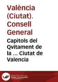 Capitols del Qvitament de la ... Ciutat de Valencia / ordenats y pvblicats en lo Consell General de aquella, celebrat Dijous a 28 de Abril del Any ... MDCXXXIII ... | Biblioteca Virtual Miguel de Cervantes