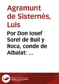 Por Don Iosef Sorel de Buil y Roca, conde de Albalat : Fundase la justificacion del Fuero 2 de las Cortes del año 1645 que dispone, que las Encomiendas de la Orden de Montesa, y demàs Religiones Militares, no puedan darse à Estrangeros del Reyno / [Luis Agramunt de Sistenes] | Biblioteca Virtual Miguel de Cervantes